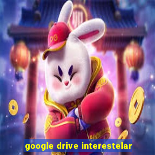 google drive interestelar